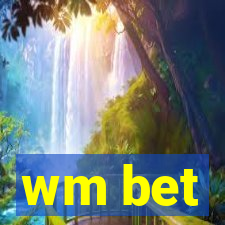 wm bet